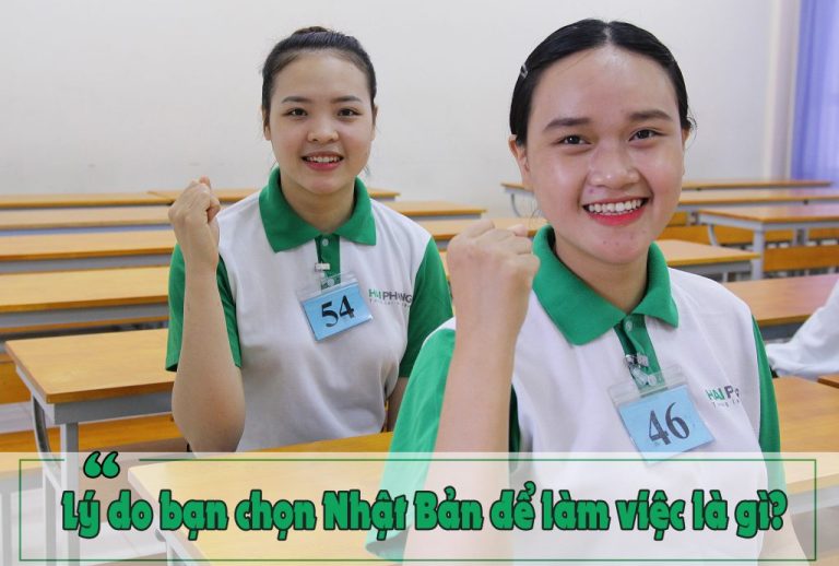 Lý do bạn chọn Nhật Bản làm việc?