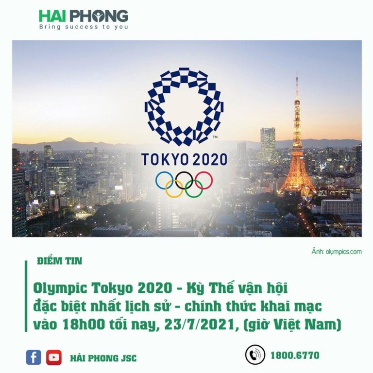 Olympic Tokyo 2020 – Kỳ Thế vận hội đặc biệt nhất lịch sử – chính thức khai mạc Ngày 23/07/2021